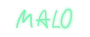 Custom Neon: MALO
